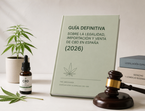 CBD legal en España (2026): guía definitiva sobre importación, venta y normativa